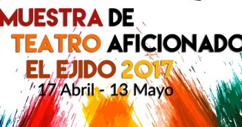 XXVIII Muestra de Teatro de Aficionado en El Ejido