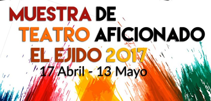 XXVIII Muestra de Teatro de Aficionado en El Ejido