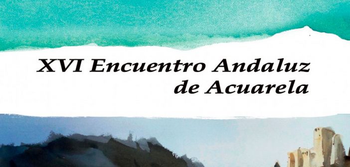 XVI Encuentro Andaluz de Acuarela