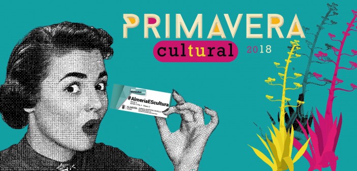 Primavera Cultural 2018 - Almería
