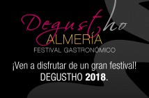 Festival Gastronómico Degustho Almería 2018