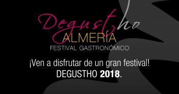 Festival Gastronómico Degustho Almería 2018