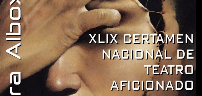 XLIX Certamen Nacional de Teatro aficionado de Albox