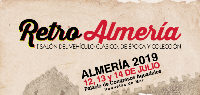 RETRO ALMERIA 2019 - Salón del vehículo clásico