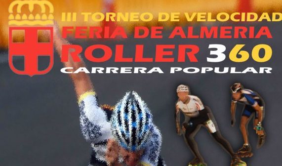III TORNEO VELOCIDAD FERIA DE ALMERIA ROLLER360