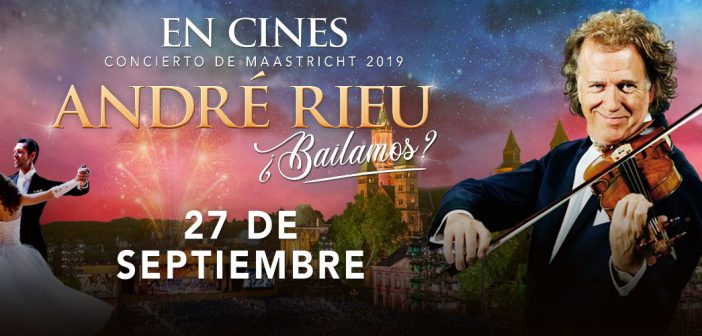 ANDRÉ RIEU Concierto de Maastricht 2019-¿Bailamos? YELMO CINES