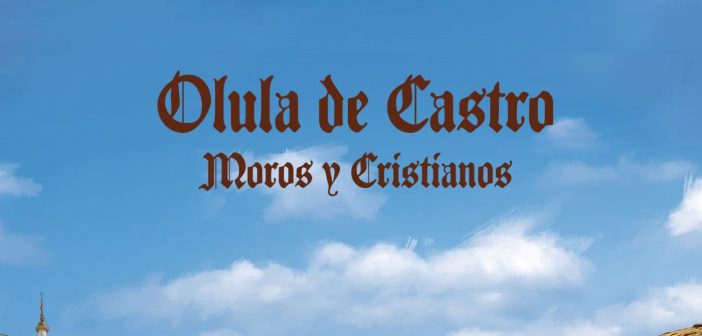 Fiestas Patronales de Moros y Cristianos 2019 en Olula de Castro