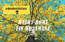 WEEKY HOME #QUEDATENCASA: 10 COSAS QUE TE HARÁN FELIZ ESTE FIN DE SEMANA