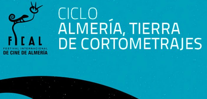 Ciclo "Almería, tierra de cortometrajes"
