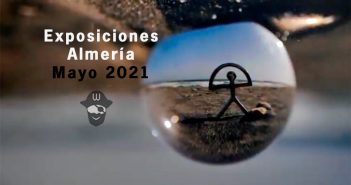 EXPOSICIONES – Museos de Almería EXPOSICIONES de Almería - Mayo 2021