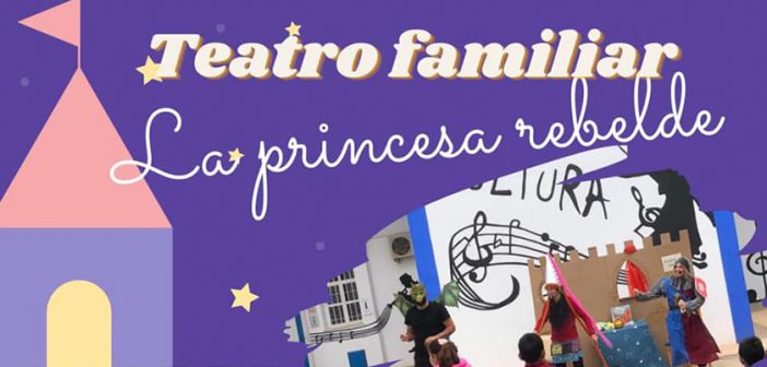 Teatro familiar “La princesa rebelde”
