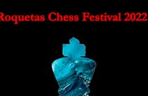 ROQUETAS CHESS FESTIVAL 2022