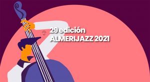 FESTIVAL DE JAZZ 2021 Almería