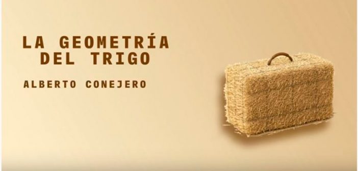 La geometria del trigo Alberto Conejero