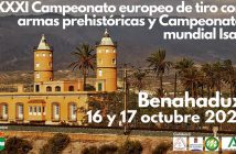 XXXI CAMPEONATO EUROPEO DE TIRO CON ARMAS PREHISTÓRICAS Y CAMPEONATO MUNDIAL ISAC EN BENAHADUX.