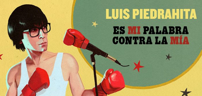 ES MI PALABRA CONTRA LA MIA – LUIS PIEDRAHITA