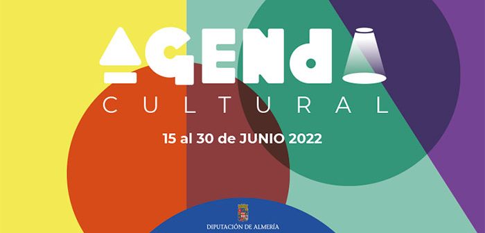 Agenda Cultural Diputación de Almería- Junio 2022
