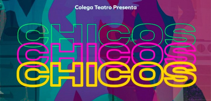 Chicos, Chicos, Chicos teatro