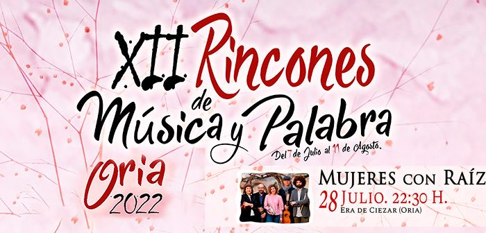 Mujeres con Raíz - XXII Rincones de Música y Palabra en Oria