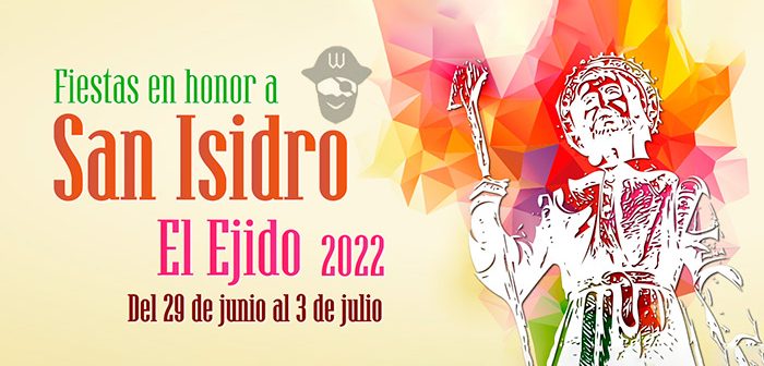 Feria y Fiestas San Isidro Labrador 2022 El Ejido