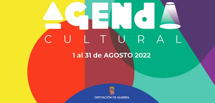 AGENDA CULTURAL DEL 1 AL 31 DE AGOSTO DE 2022