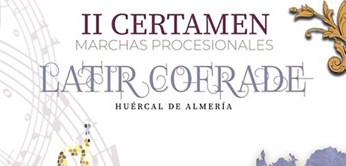 Certamen de Marchas Procesionales "Latir Cofrade" de Huércal de Almería