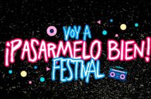 VOY A ¡PASARMELO BIEN! FESTIVAL