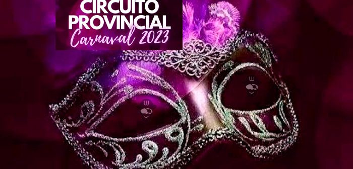 Circuito Provincial de Carnaval y Muestra de Carnaval en la Provincia 2023