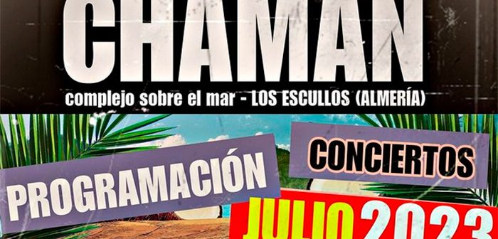 CHAMAN - Agenda de conciertos Julio 2023