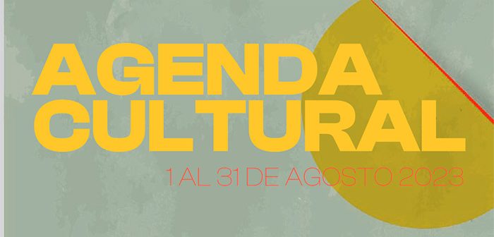 AGENDA CULTURAL AGOSTO 2023
