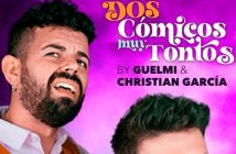 GUELMI & CHRISTIAN GARCÍA “Dos cómicos muy tontos”