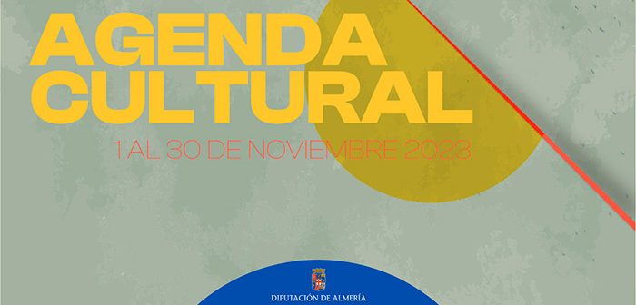 Agenda Cultural Diputación de Almería - Noviembre 2023