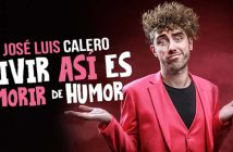 JOSE LUIS CALERO “Vivir así es morir de humor”