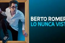 BERTO ROMERO "LO NUNCA VISTO"