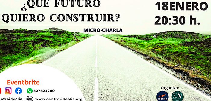 Micro-Charla: ¿Qué Futuro Quiero Construir?