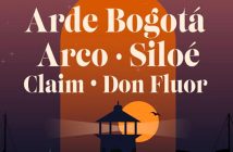 ARDE BOGOTÁ, ARCO, SILOÉ, CLAIM Y DON FLUOR