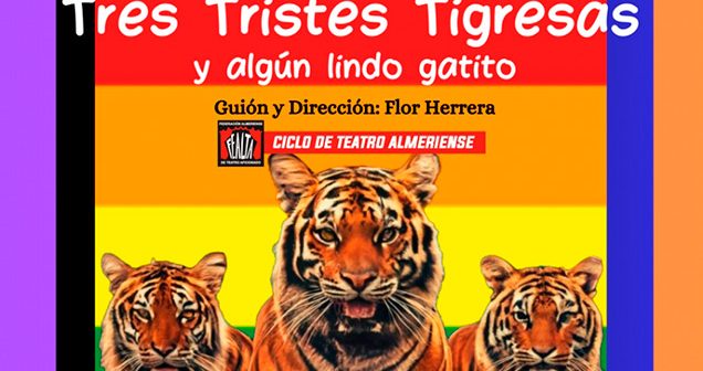 TRES TRISTES TIGRESAS Y ALGÚN LINDO GATITO