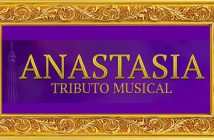 ANASTASIA - TRIBUTO MUSICAL