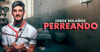 JORGE BOLAÑOS «PERREANDO»