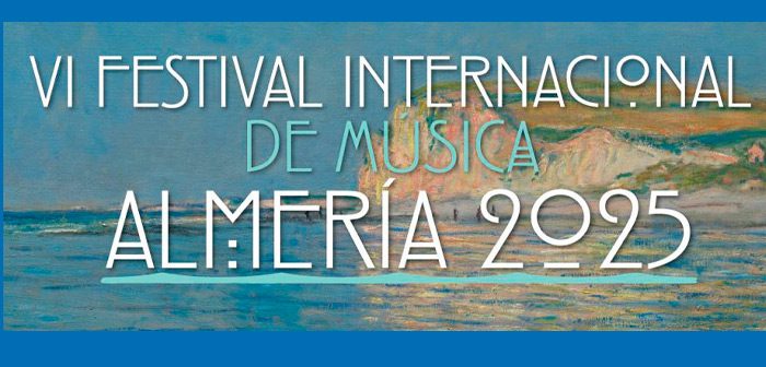 VI Festival Internacional de Música ‘Almería 2025’