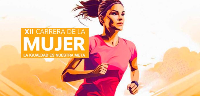 XII CARRERA DE LA MUJER “LA IGUALDAD ES NUESTRA META”
