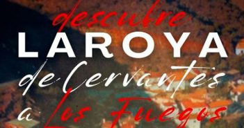 Descubre Laroya: de Cervantes a Los Fuegos