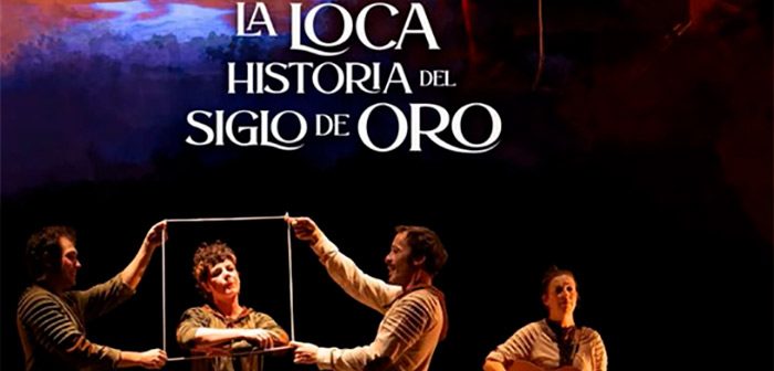 LA LOCA HISTORIA DEL SIGLO DE ORO
