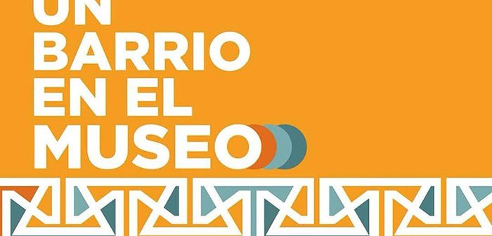 Un Barrio en el Museo
