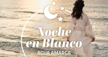 Noche en Blanco Agua Amarga