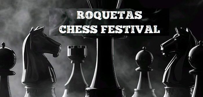ROQUETAS CHESS FESTIVAL 2026