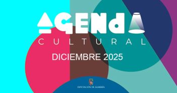 AGENDA CULTURAL - DIPUTACIÓN DE ALMERÍA - Diciembre 2025
