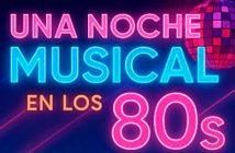 UNA NOCHE MUSICAL EN LOS 80S