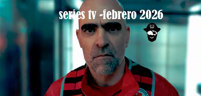 SERIES TV – FEBRERO 2026