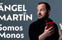 Ángel Martín "Somos monos"